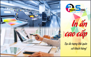 Dịch vụ in ấn cao cấp: Tạo ấn tượng khó quên với khách hàng