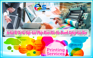 In Giá Rẻ Tại Gò Vấp: Giải Pháp Hoàn Hảo Cho Doanh Nghiệp Của Bạn